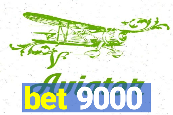 bet 9000